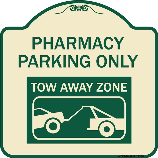 Pharmacy Parking Tow Away Zone W/ Car Tow Graphic Heavy-Gauge Alum Sign, 18" x 18", TG-1818-23306